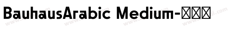 BauhausArabic Medium字体转换